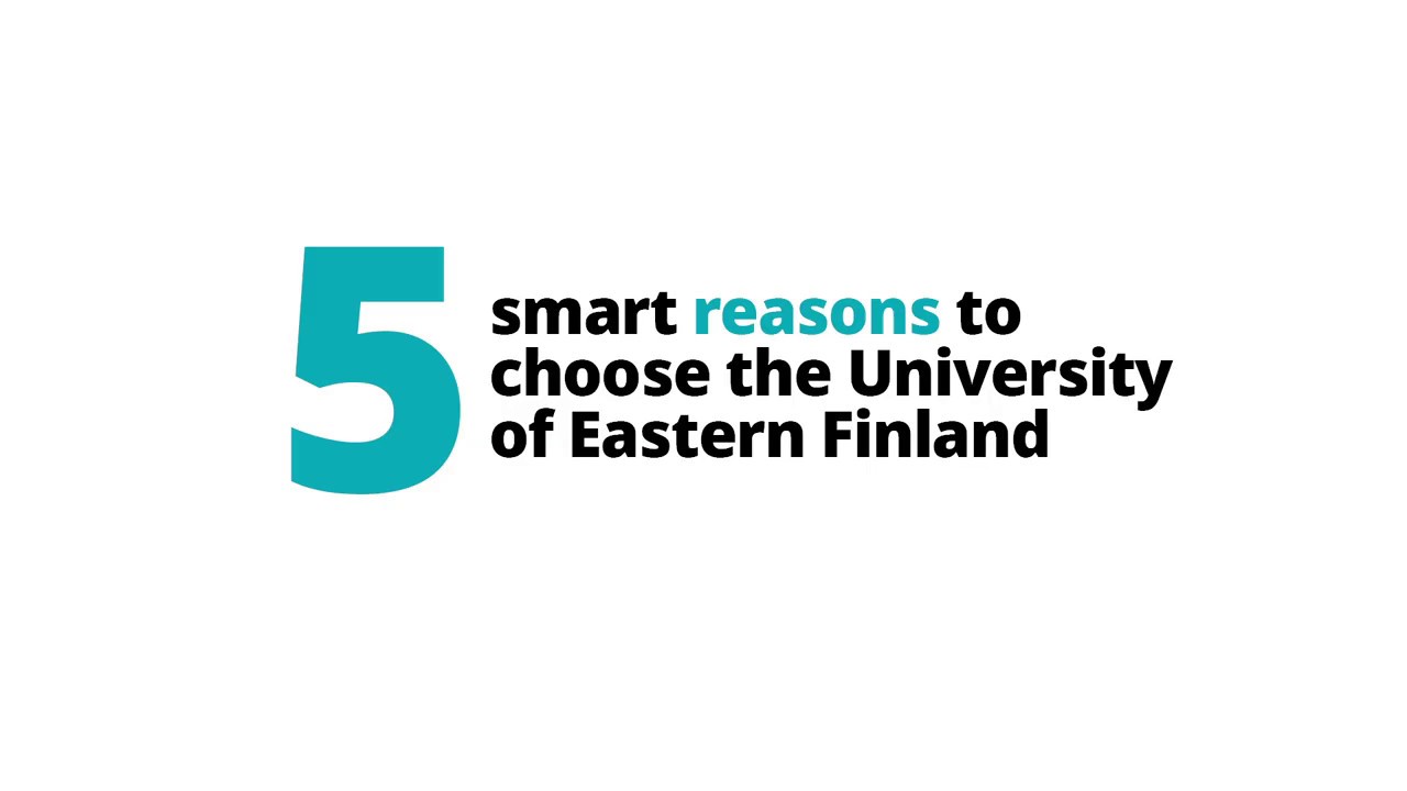 Join us 5 smart reasons to study at the university of eastern finland