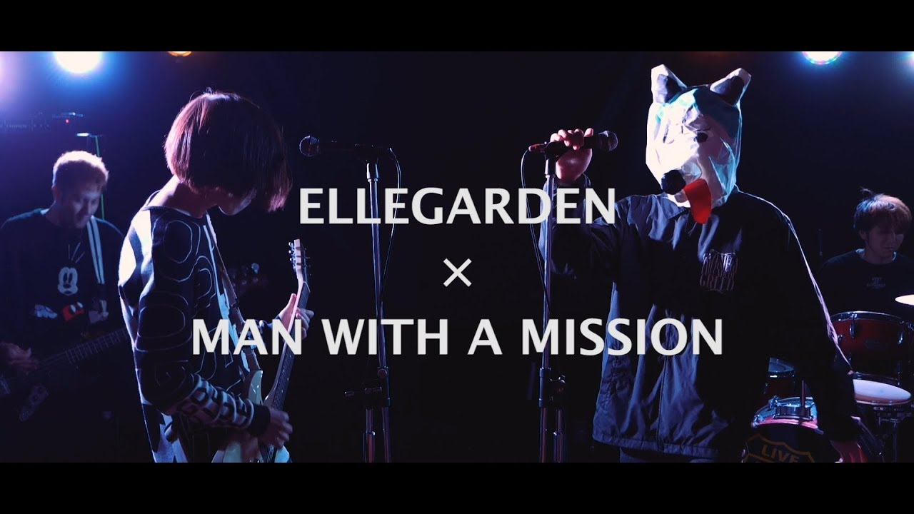 Man With A Mission Ellegardenを共演させてみた Youtube