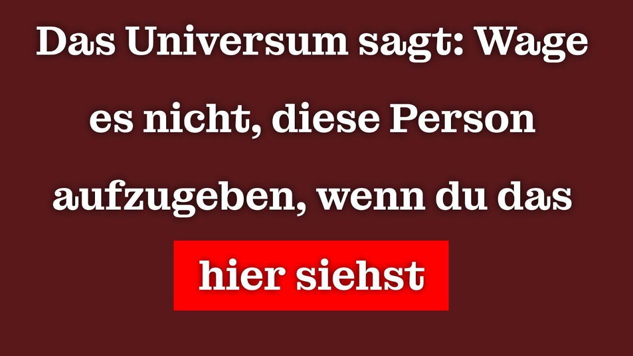 Das Universum sagt: Wage es nicht, diese Person aufzugeben, wenn du das hier siehst