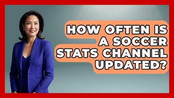 How Often Is a Soccer Stats Channel Updated? - Soccer Stats Vault