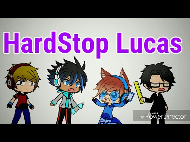 5 HardStop Lucas vines I'm Gacha life