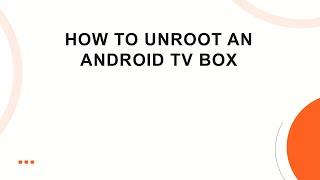 How to Unroot an Android TV Box screenshot 1