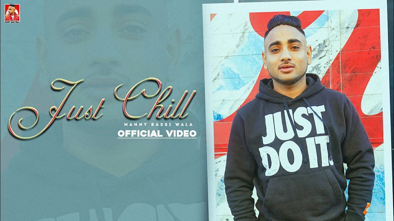 Just chill-Manny bassi wala ||walkman ||New punjabi song ||official video ||