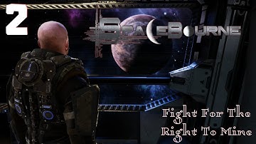 Spacebourne | Lets Play | Episode 2 | Fight For The Right To Mine