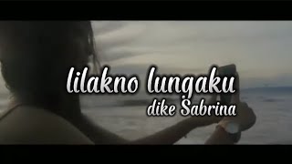 DIKE SABRINA-LILAKNO LUNGAKU ft royal music(slowed musik vidio) lirik
