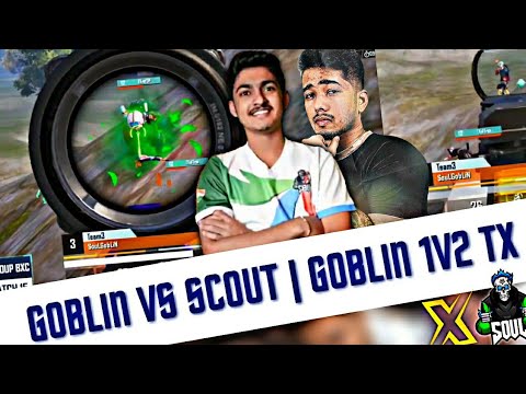 Scout Vs Goblin | Soul Goblin 1v2 Tx | SouL Vs Tx 🔥 - YouTube