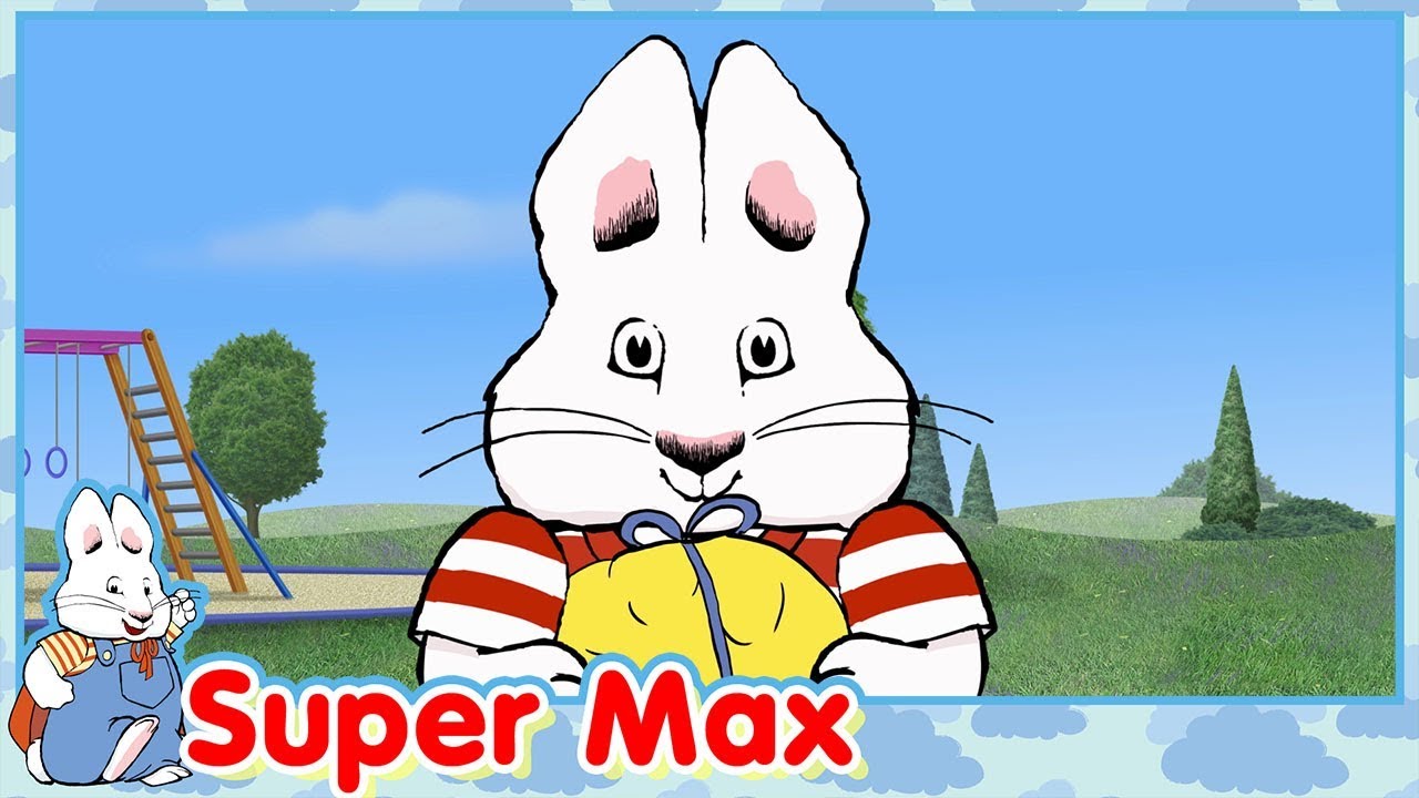 Super Max: Happy Birthday | Max & Ruby - YouTube