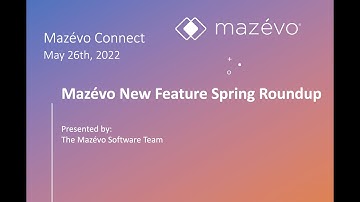 Mazevo Connect - Spring Feature Roundup May 2022