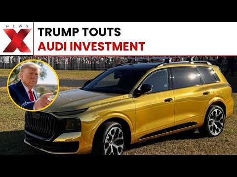 Trump Touts Audi Investment: ‘Greatest Real Estate Deal in History’ Claim Sparks Buzz | NewsX