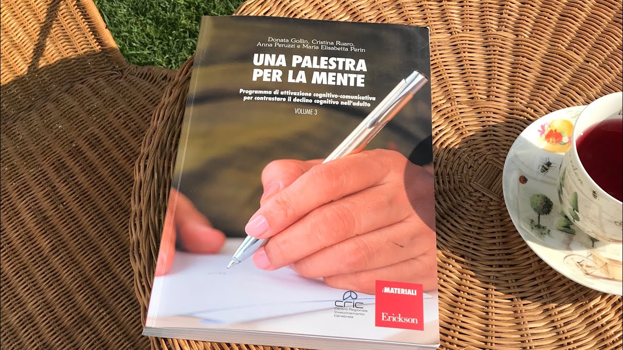 Esercizi per la stimolazione cognitiva. Una palestra per la mente 3. Risorse, limiti e consigli.