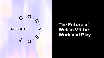 Facebook Connect 2020 | The Future of Web in VR for Work and Play