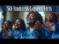 2 hours timeless gospel hits  greatest old school gospel songs inspirational of all time