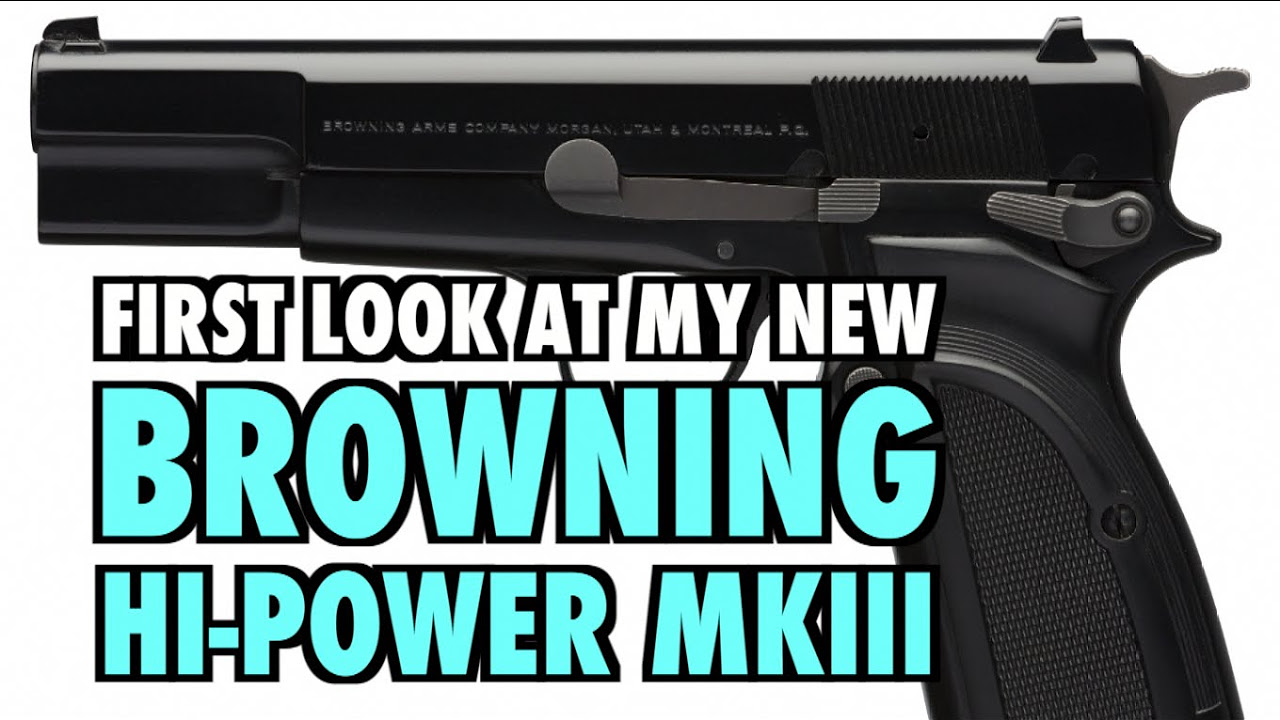 My New Browning Hi-Power MKIII - YouTube