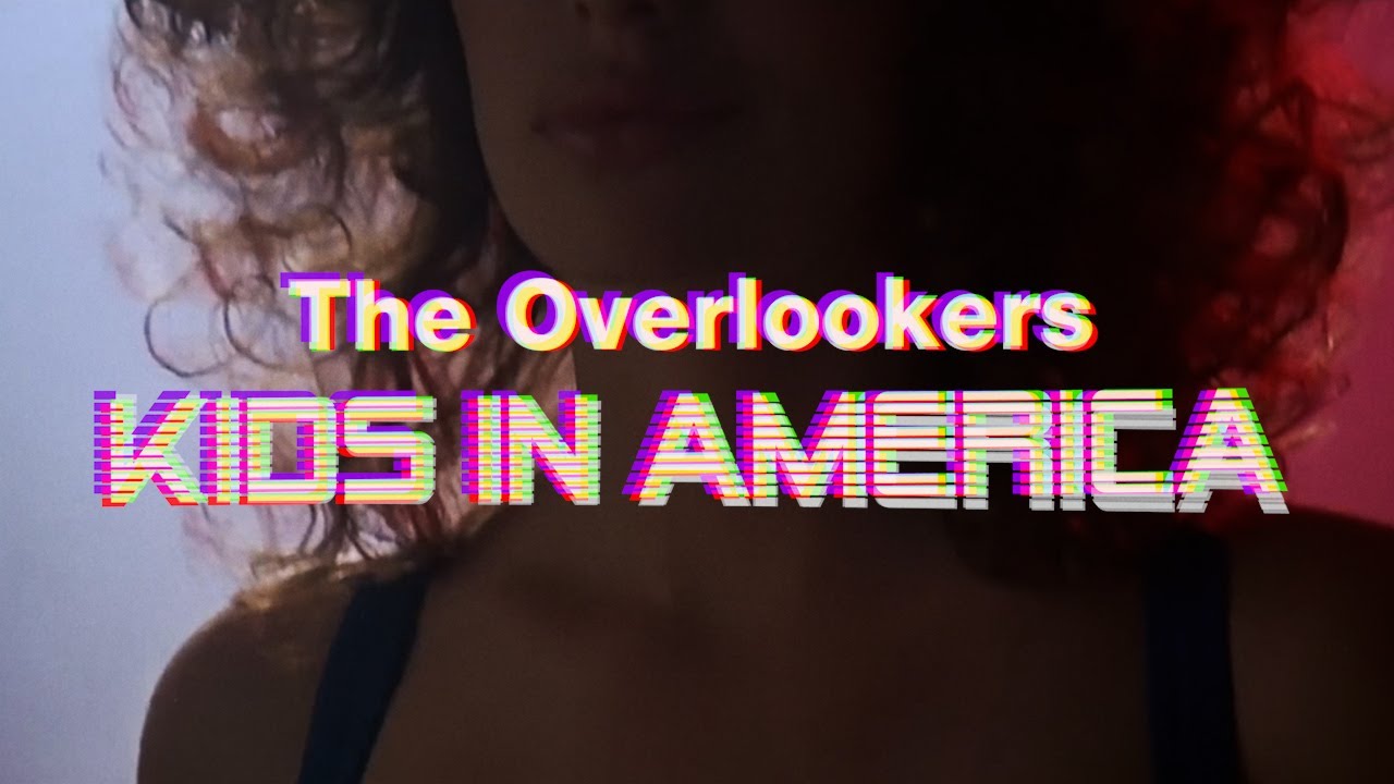 THE OVERLOOKERS - Kids in America