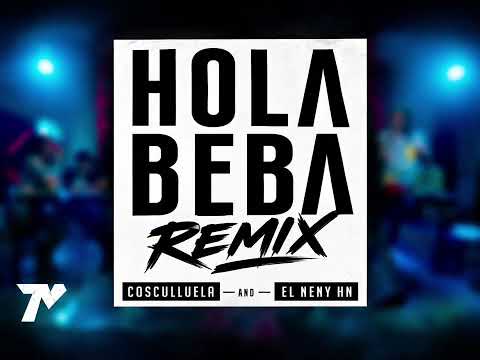 @cosculluelaelprincipe  ❌ EL NENY HN - HOLA BEBA REMIX ( official Audio )