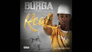 **Bonus** Burga  - Keep it Disco  - R.E.A.L - Realize Everybody Ain't Loyal [Official Audio]
