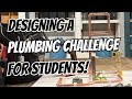 Designing a plumbing challenge for students ! #asmr #plumbing #diy