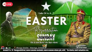 SESSION 2 - RESURRECTION SUNDAY (EASTER 2026)  - SUNDAY 05 APRIL 2026 @ MBUNGO CITY OF PEACE.