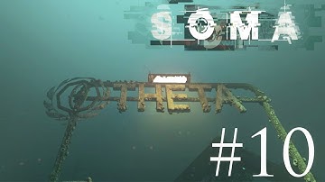 SOMA PS4 - Part 10 (Take Zeppelin To Theta)