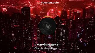 Marvin Matyka - Bloody Mary Remix