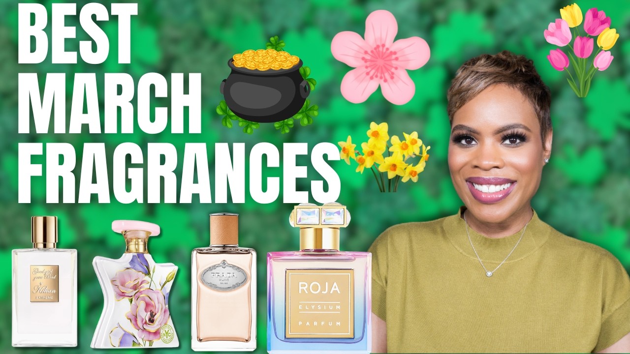 Best Fragrances For March