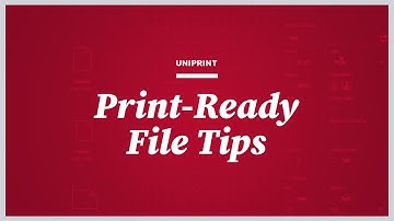 UniPrint Print-Ready File Tips