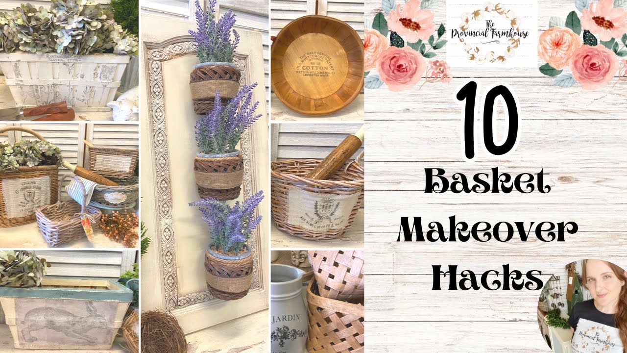 10 Basket Makeover Hacks | Thrift Flips | Milk Paint & IOD | Upcycling | French Country Cottage