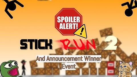 SPOILER STICK RUN 2 & ANNOUNCEMENT WINNER EVENT