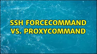 Celebrity ssh ForceCommand vs. ProxyCommand Profile