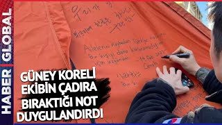 Güney Koreli Yardım Ekibinin Çadıra Yazdığı Not Görenleri Duygulandırdı! Resimi