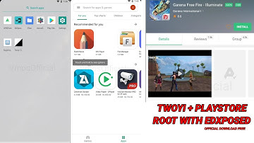 TWOYI WITH PLAYSTORE Edxposed Root Unlocked Official MOD