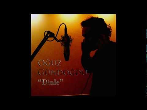 Oğuz Gündoğdu - Dinle