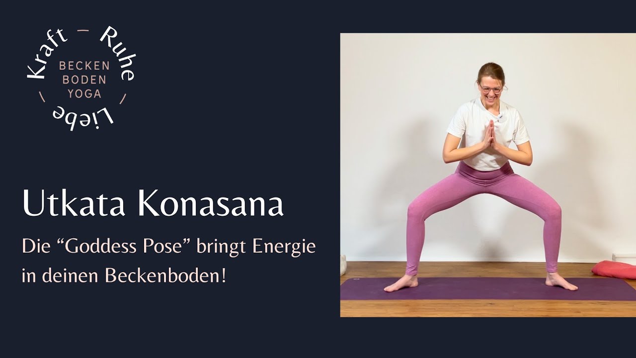 Utkata Konasana / Goddess Pose für mehr Energie in deinem Beckenboden!