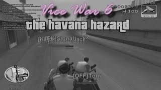 Vice War 6 - The Havana Hazard &quot;KakaroT&#39;s cuts&quot;