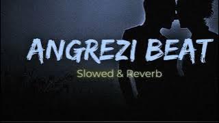 Angrezi Beat Instagram Trending song lofi best version of 2024 🤞Yo Yo Honey Singh ll