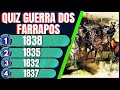 QUIZ HISTORIA GUERRA DOS FARRAPOS 15 perguntas e respostas