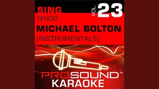 Missing You Now (Karaoke Instrumental Track) (In the Style of Michael Bolton)