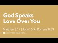 God speaks love over you  matthew 317 john 159 romans 839  our daily bread devotional