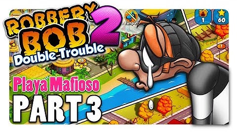 PERFECT COMPLETE | Robbery Bob 2: Double Trouble - Playa Mafioso Level 16-20 Android Part 3