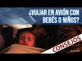 Viajar en avión con chicos y bebés - consejos