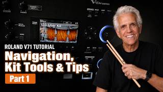 Roland V71 Tutorial: Navigation, Kit Tools, and Tips -  Part 1