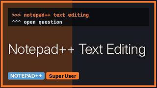 How can I edit Unicode text in Notepad++ (6 Solutions!!)
