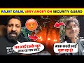 OMG!🤯 Rajat Dalal ANGRY ON Security Guard But Why?😡| Rajat Dalal New Kalesh With Security Guard..