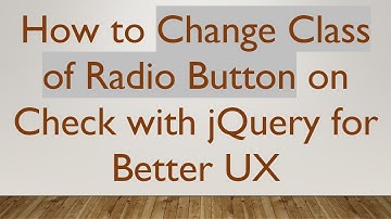 How to Change Class of Radio Button on Check with jQuery for Better UX