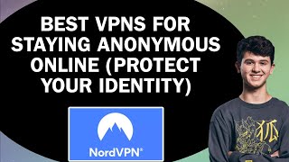 Best VPNs for Staying Anonymous Online (Protect Your Identity)