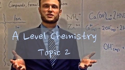 A Level Chemistry - 2 - Compounds, formulae and equations