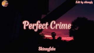 Skinnyfabs-Perfect Crime (Lyrics)