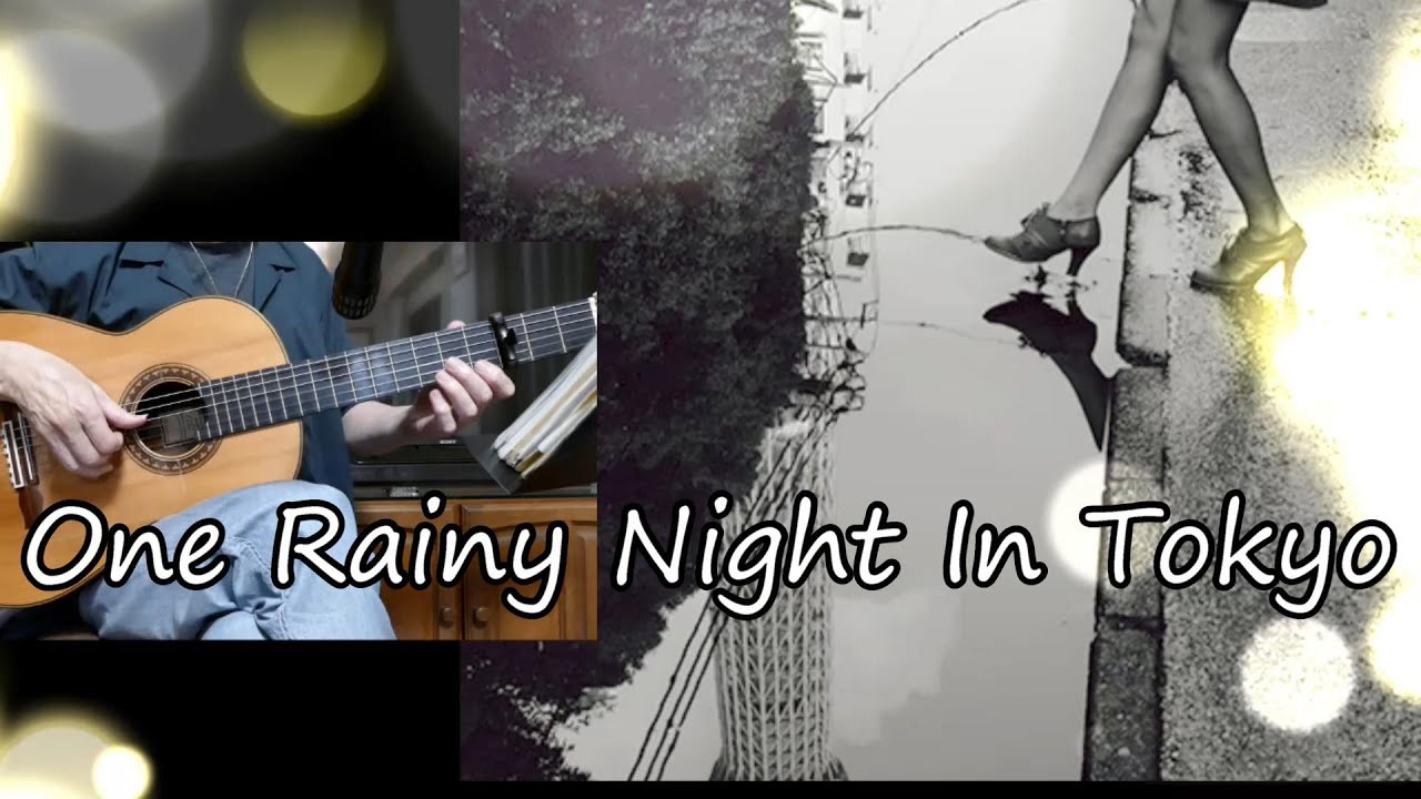 ワン・レイニーナイト・イン・東京 _One Rainy Night In Tokyo YouTube ワン・レイニーナイト・イン・東京 _One Rainy Night In Tokyo YouTube