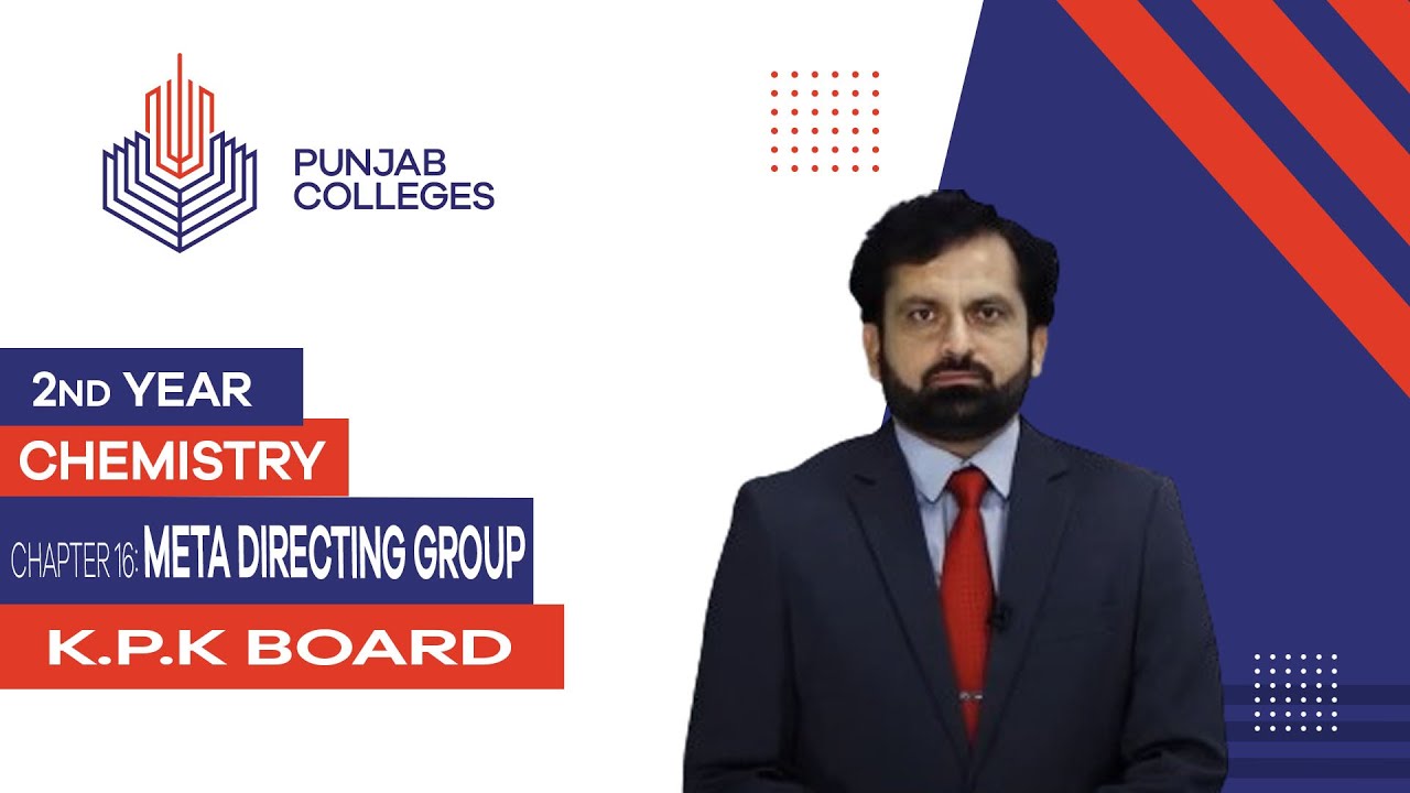 PGC lectures-Inter Part 2-KPK Board-Chemistry-Chapter 16 - Meta Directing Group