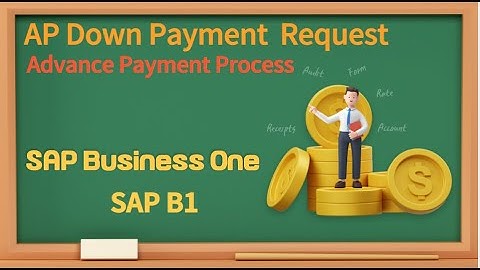 AP Down Payment Request  in SAP Business One SAP B1, Vendor advance payment process in sap B1